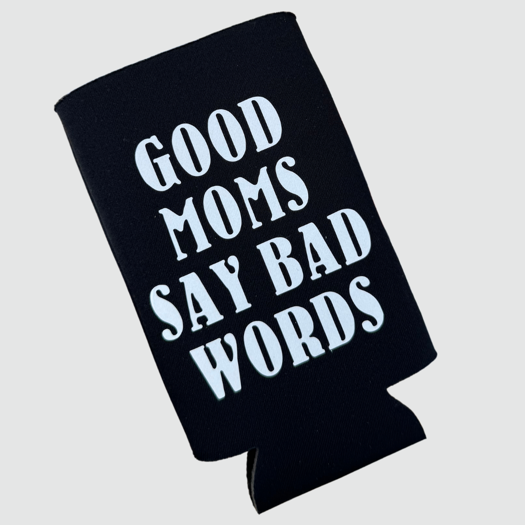 good moms say bad words can coolers coozies